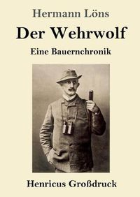 Cover image for Der Wehrwolf (Grossdruck): Eine Bauernchronik