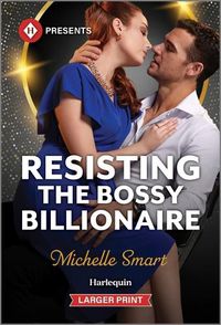 Cover image for Resisting the Bossy Billionaire