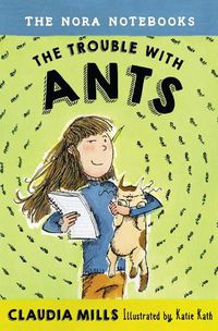 Cover image for The Nora Notebooks, Book 1: The Trouble with Ants