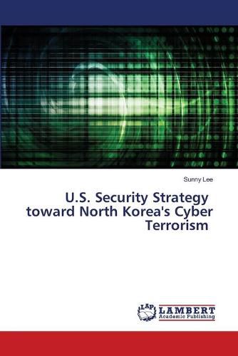 U.S. Security Strategy toward North Korea's Cyber Terrorism