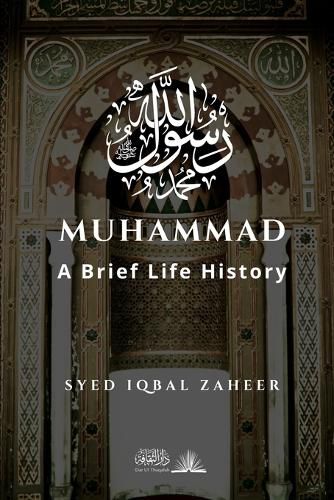 Cover image for Muhammad - A Brief Life History