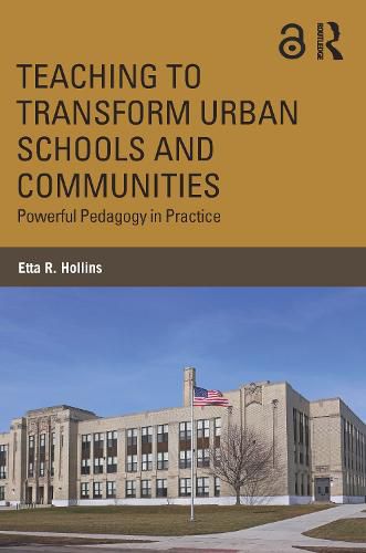 Cover image for Teaching to Transform Urban Schools and Communities: Powerful Pedagogy in Practice