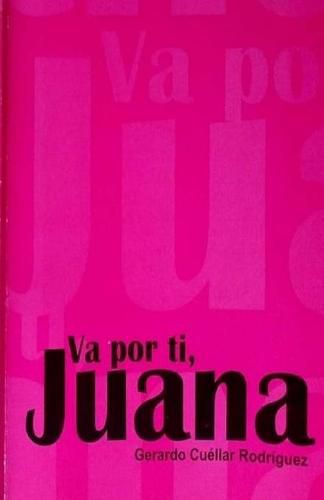 Cover image for Va por ti, Juana.