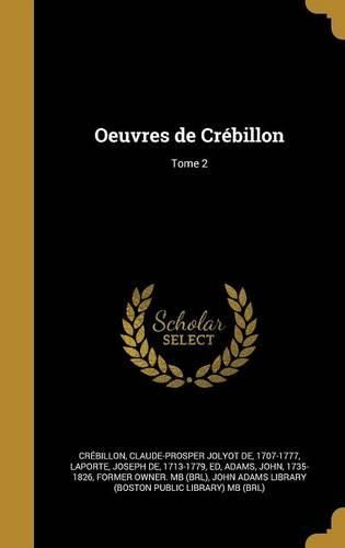 Cover image for Oeuvres de Crebillon; Tome 2