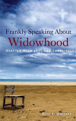 Cover image for Frankly Speaking About Widowhood: Dealing with Loss and Loneliness