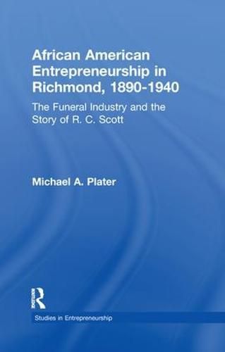 Cover image for African American Entrepreneurship in Richmond, 1890-1940: The Funeral Industry and the Story of R.C. Scott