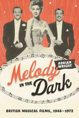 Cover image for Melody in the Dark: British Musical Films, 1946-1972