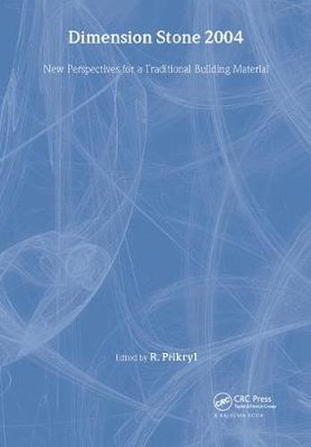 Cover image for Dimension Stone 2004 - New Perspectives for a Traditional Building Material: Proceedings of the International Conference in Dimension Stone 2004, 14-17 June, Prague,  Czech Republic