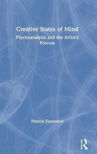Cover image for Creative States of Mind: Psychoanalysis and the Artist's Process
