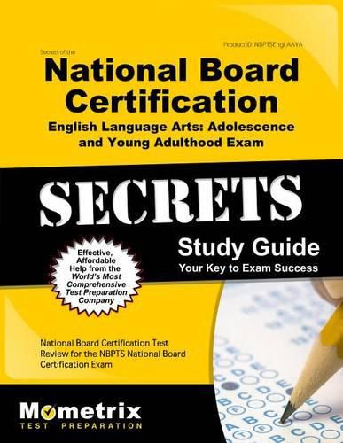 Cover image for Secrets of the National Board Certification English Language Arts: Adolescence and Young Adulthood Exam Study Guide: National Board Certification Test Review for the Nbpts National Board Certification Exam