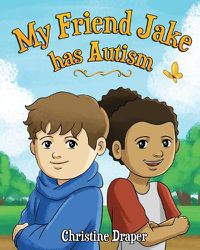 Cover image for My Friend Jake has Autism: A book to explain autism to children, US English edition