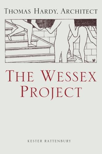 Cover image for The Wessex Project: Thomas Hardy, Architect