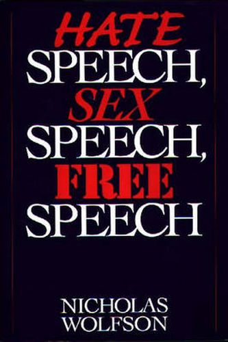 Cover image for Hate Speech, Sex Speech, Free Speech