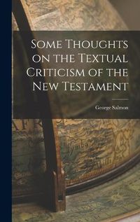 Cover image for Some Thoughts on the Textual Criticism of the New Testament