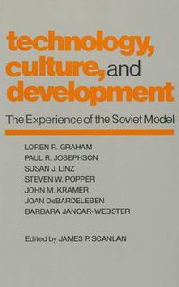 Cover image for Technology, Culture and Development: The Experience of the Soviet Model