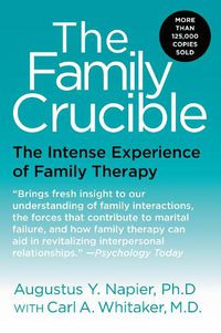 Cover image for The Family Crucible: The Intense Experience of Family Therapy