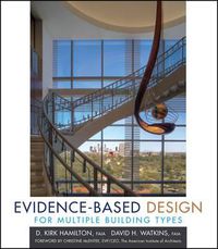 Cover image for Evidence-Based Design for Multiple Building Types: Applied Research-Based Knowledge for Multiple Building Types