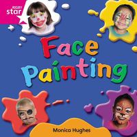 Cover image for Rigby Star Independent Pink Reader 10: Face Painting