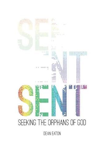 Cover image for Sent: Seeking the Orphans of God