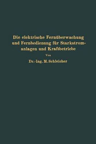 Cover image for Die Elektrische Fernuberwachung Und Fernbedienung Fur Starkstromanlagen Und Kraftbetriebe