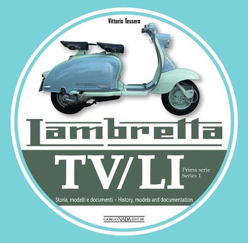 Cover image for Lambretta Tv/Li Scooterlinea: Terza Serie Storia, Modelli E Ducumenti / Series 3 History, Models and Documentation