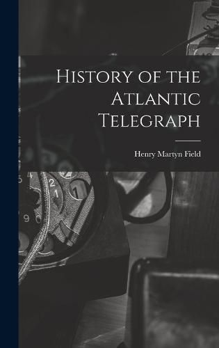 History of the Atlantic Telegraph