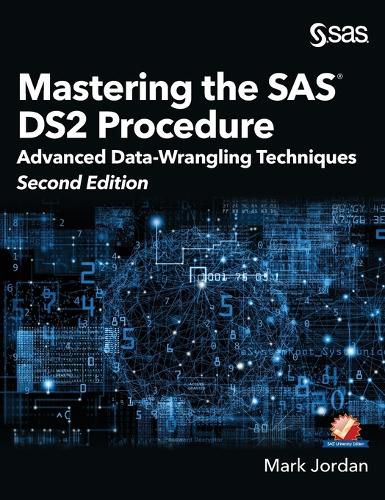 Mastering the SAS DS2 Procedure: Advanced Data-Wrangling Techniques, Second Edition (Hardcover edition)