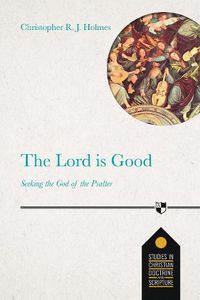 Cover image for The Lord Is Good: Seeking The God Of The Psalter