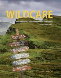 Cover image for WILDCARE, Working in Less than Desirable Conditions and Remote Environments, 2nd Edition