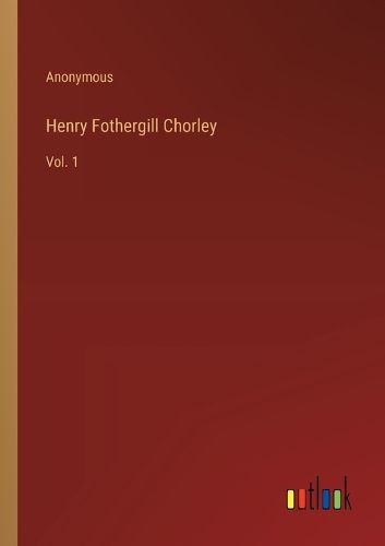 Cover image for Henry Fothergill Chorley