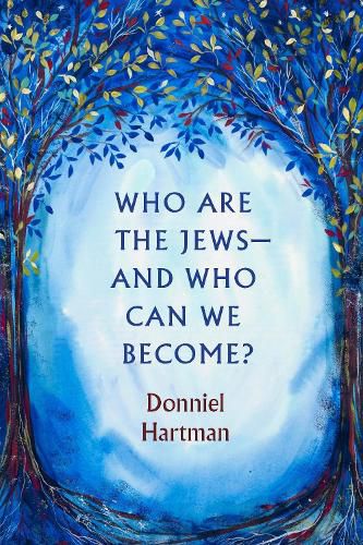 Cover image for Who Are the Jews-and Who Can We Become?