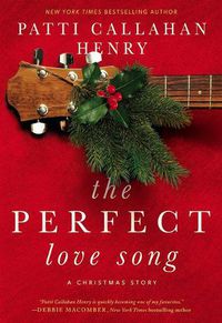 Cover image for The Perfect Love Song: A Christmas Story