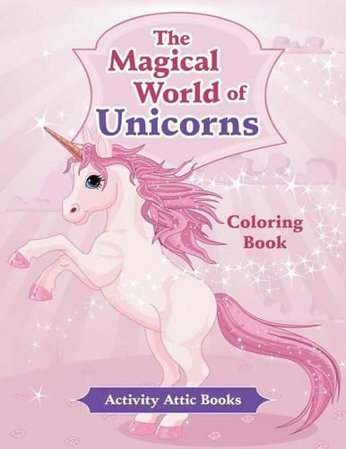 The Magical World of Unicorns Coloring Book