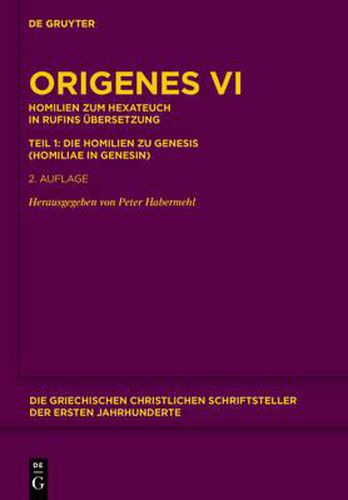 Homilien Zum Hexateuch in Rufins UEbersetzung. Teil 1: Die Homilien Zu Genesis (Homiliae in Genesin)