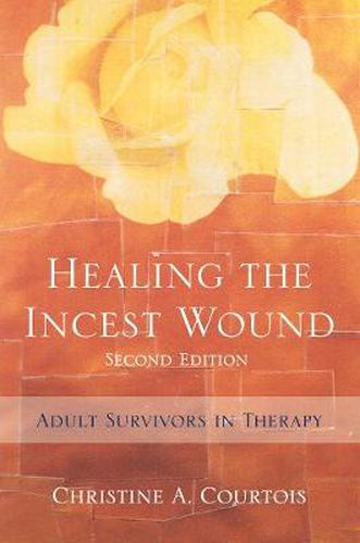 Cover image for Healing the Incest Wound: Adult Survivors in Therapy