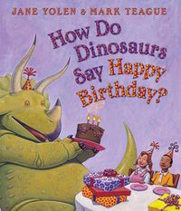 Cover image for How Do Dinosaurs Say Happy Birthday?