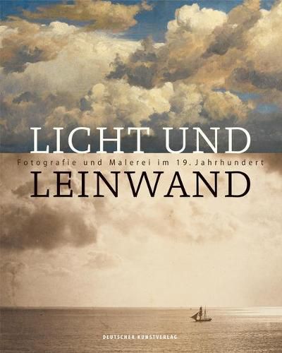Cover image for Licht und Leinwand: Fotografie und Malerei im 19. Jahrhundert