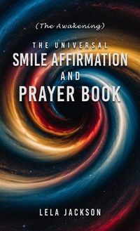 Cover image for The Universal Smile Affirmation And Prayer Book