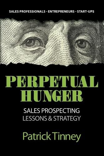 Cover image for Perpetual Hunger: Sales Prospecting Lessons & Strategy