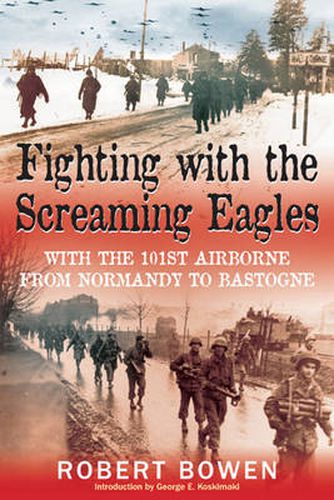 Cover image for Fighting with the Screaming Eagles: With the 101st Airborne Division from Normandy to Bastogne