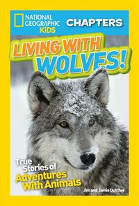 Cover image for Nat Geo Kids Chapters Living With Wolves!