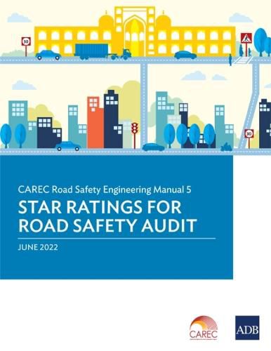Cover image for CAREC Road Safety Engineering Manual: 5 Star Ratings for Road Safety Audit