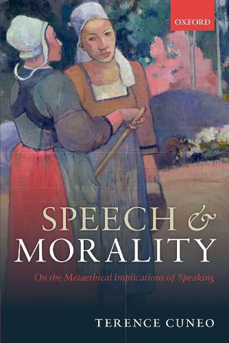 Cover image for Speech and Morality: On the Metaethical Implications of Speaking