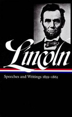 Cover image for Abraham Lincoln: Speeches and Writings Vol. 2 1859-1865 (LOA #46)