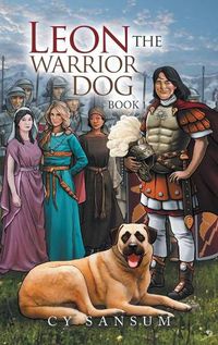 Cover image for Leon the Warrior Dog: Book 1
