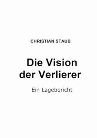 Cover image for Die Vision der Verlierer: Ein Lagebericht