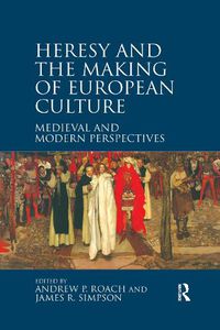 Cover image for Heresy and the Making of European Culture: Medieval and Modern Perspectives