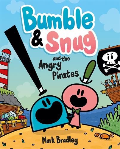 Bumble and Snug and the Angry Pirates: Book 1