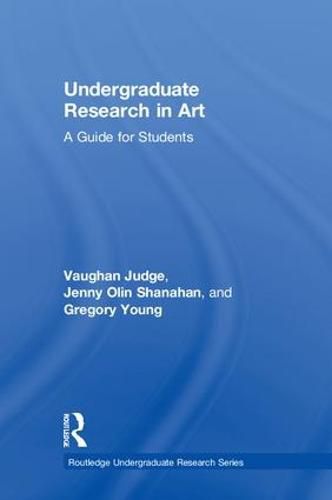 Undergraduate Research in Art: A Guide for Students