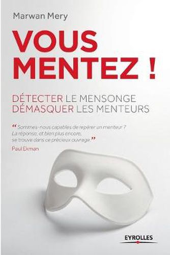 Cover image for Vous mentez !: Detecter le mensonge, demasquer les menteurs